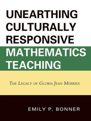 cover image of Unearthing Culturally Responsive Mathematics Teaching